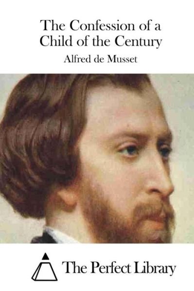Cover for Alfred De Musset · The Confession of a Child of the Century (Paperback Book) (2015)