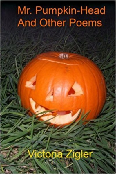 Cover for Victoria Zigler · Mr. Pumpkin-head and Other Poems (Paperback Book) (2012)