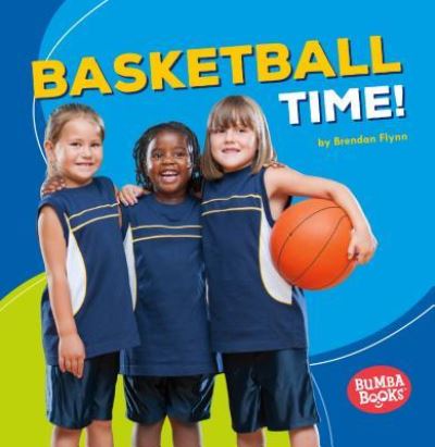 Cover for Brendan Flynn · Basketball Time! (Book) (2016)