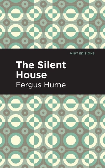Cover for Fergus Hume · The Silent House: A Novel - Mint Editions (Pocketbok) (2021)