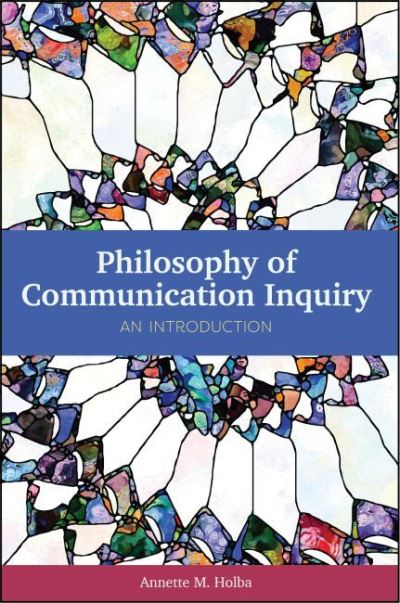 Cover for Annette M. Holba · Philosophy of Communication Inquiry (Paperback Book) (2021)