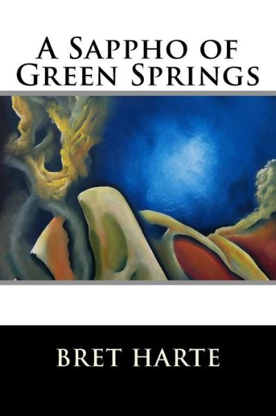 Cover for Bret Harte · A Sappho of Green Springs (Paperback Book) (2015)