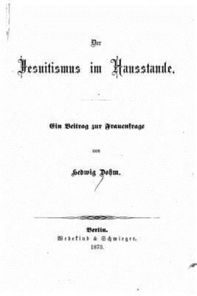 Cover for Hedwig Dohm · Der Jesuitismus im Hausstande (Pocketbok) (2015)