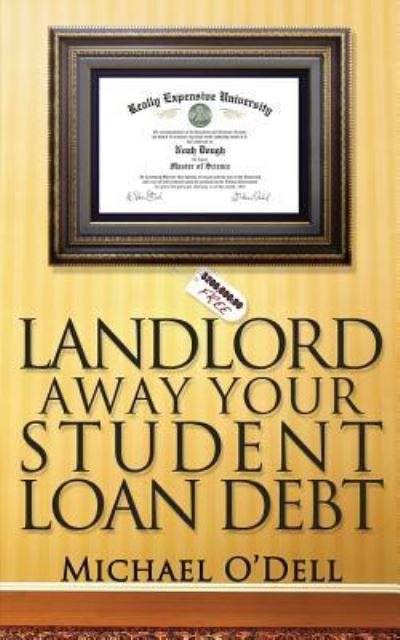 Cover for Michael O'Dell · Landlord Away Your Student Loan Debt (Paperback Book) (2016)