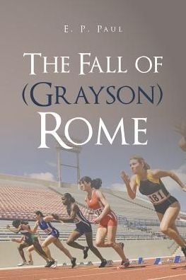 Cover for E P Paul · The Fall of (Grayson) Rome (Paperback Book) (2017)
