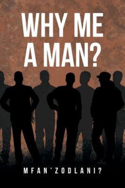 Cover for Mfan'zodlani? · Why Me a Man? (Paperback Bog) (2017)