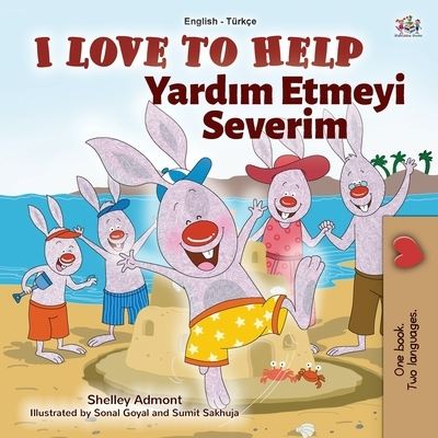 I Love to Help (English Turkish Bilingual Book for Kids) - English Turkish Bilingual Collection - Shelley Admont - Books - Kidkiddos Books Ltd. - 9781525934391 - August 17, 2020