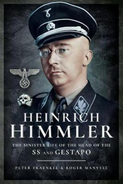 Cover for Roger Manvell · Heinrich Himmler: The Sinister Life of the Head of the SS and Gestapo (Paperback Book) (2017)