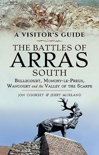 Cover for Jon Cooksey · The Battles of Arras: South: Bullecourt, Monchy-le-Preux, Wancourt and the Valley of the Scarpe (Paperback Book) (2019)