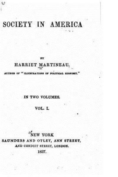 Society in America - Harriet Martineau - Kirjat - CreateSpace Independent Publishing Platf - 9781530590391 - keskiviikko 16. maaliskuuta 2016