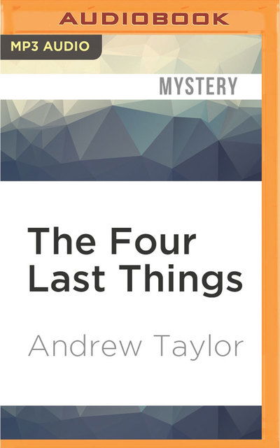 Four Last Things, The - Andrew Taylor - Music - Audible Studios on Brilliance - 9781531874391 - September 20, 2016