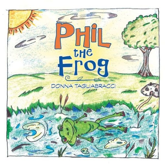 Cover for Donna Tagliabracci · Phil the Frog (Taschenbuch) (2018)