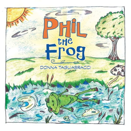 Cover for Donna Tagliabracci · Phil the Frog (Pocketbok) (2018)