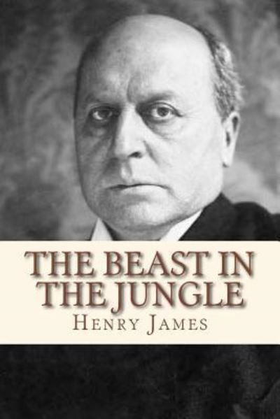 The Beast in the Jungle - Henry James - Libros - Createspace Independent Publishing Platf - 9781534860391 - 22 de junio de 2016