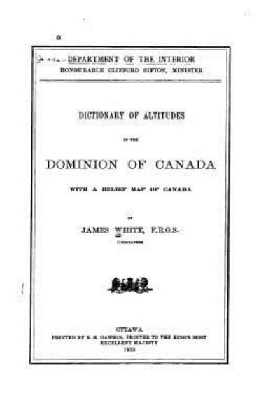 Cover for Research Associate James White · Dictionary of Altitudes in the Dominion of Canada, With a Relief Map of Canada (Paperback Book) (2016)