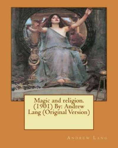 Cover for Andrew Lang · Magic and religion.(1901) By (Taschenbuch) (2016)