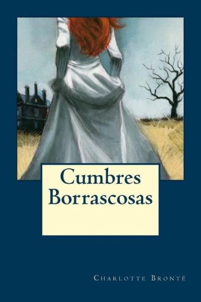 Cumbres Borrascosas - Emily Bronte - Books - Createspace Independent Publishing Platf - 9781535214391 - July 27, 2016