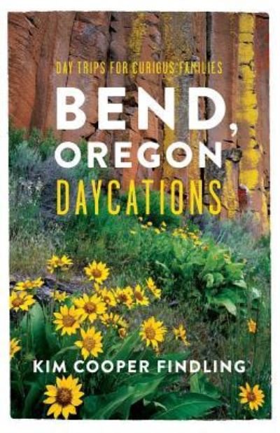 Cover for Kim Cooper Findling · Bend, Oregon Daycations (Paperback Book) (2016)