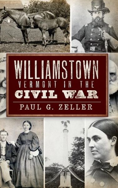 Cover for Paul G Zeller · Williamstown, Vermont, in the Civil War (Hardcover Book) (2010)