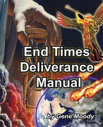 Cover for Gene B Moody · End Times Deliverance Manual (Pocketbok) (2016)