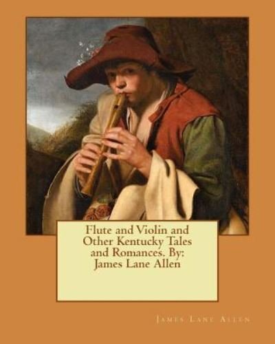 Cover for James Lane Allen · Flute and Violin and Other Kentucky Tales and Romances. By (Paperback Bog) (2017)