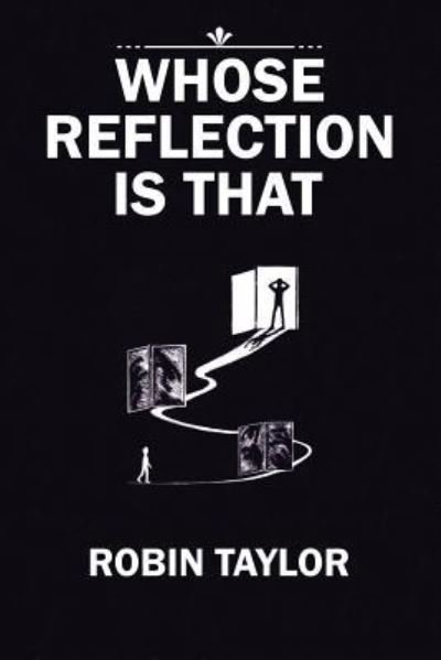 Robin Taylor · Whose Reflection Is That (Taschenbuch) (2017)