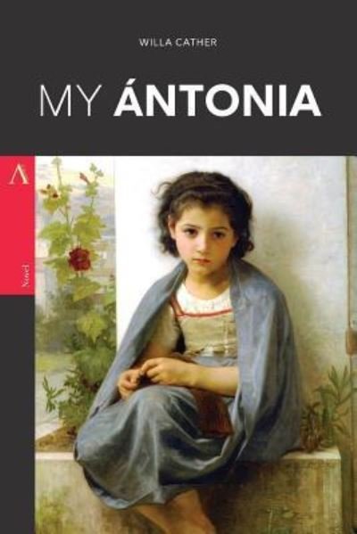 My Antonia - Willa Cather - Bøger - Createspace Independent Publishing Platf - 9781545312391 - 11. april 2017