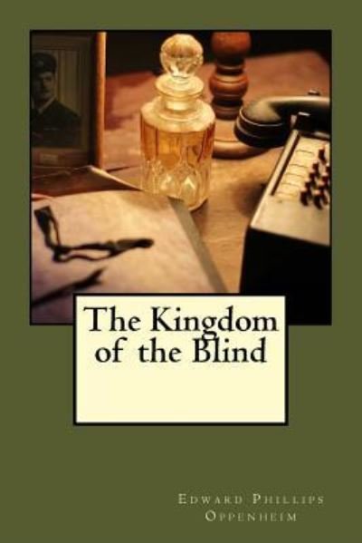 Cover for Edward Phillips Oppenheim · Kingdom of the Blind (Bok) (2017)
