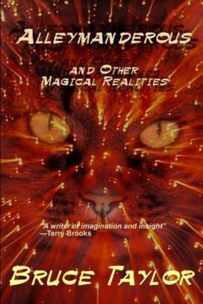 Cover for Bruce Taylor · Alleymanderous and Other Magical Realities (Buch) (2017)