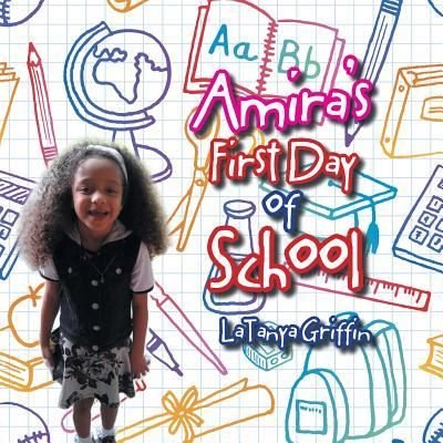 Cover for Latanya Griffin · Amira's First Day of School (Paperback Book) (2018)