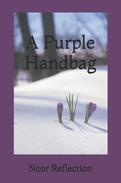 Noor Reflection · A Purple Handbag (Paperback Book) (2018)