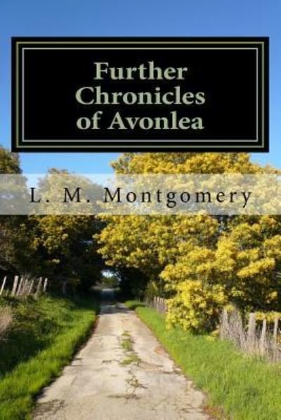 Cover for L M Montgomery · Further Chronicles of Avonlea (Paperback Book) (2017)