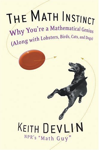 Cover for Keith Devlin · The Math Instinct: Why You're a Mathematical Genius (Along with Lobsters, Birds, Cats, and Dogs) (Paperback Bog) (2006)