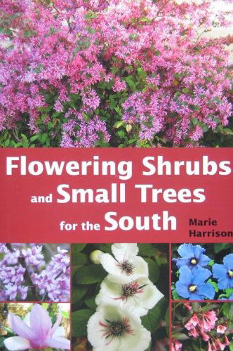 Cover for Marie Harrison · Flowering Shrubs and Small Trees for the South (Paperback Book) (2009)