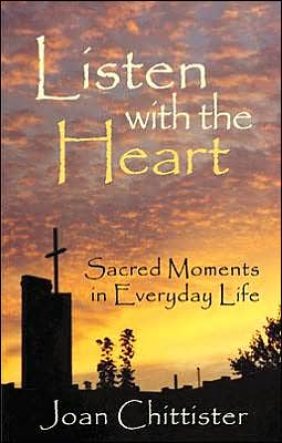 Cover for Chittister, Sister Joan, OSB · Listen with the Heart: Sacred Moments in Everyday Life (Paperback Book) (2003)