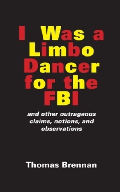 Cover for Thomas Brennan · I Was A Limbo Dancer for the FBI (Paperback Book) (2020)