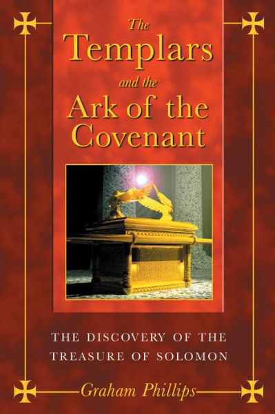 Cover for Graham Phillips · The Templars and the Ark of the Covenant: The Discovery of the Treasure of Solomon (Paperback Book) (2004)