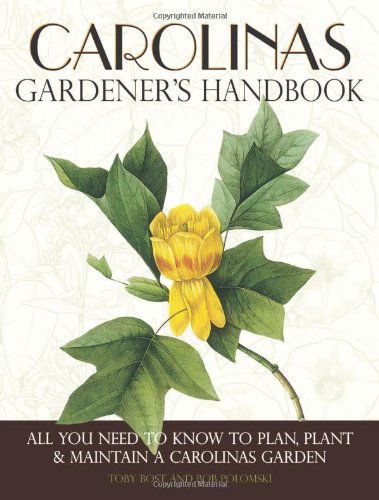 Carolinas Gardener's Handbook: All You Need to Know to Plan, Plant & Maintain a Carolinas Garden - Bob Polomski - Books - Cool Springs Press - 9781591865391 - August 30, 2012