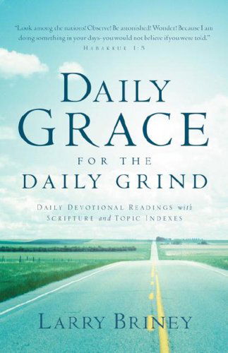 Cover for Larry Briney · Daily Grace for the Daily Grind (Paperback Book) (2004)