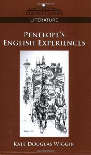 Cover for Kate Douglas Wiggin · Penelope's English Experiences (Cosimo Classics Literature) (Paperback Book) (2005)