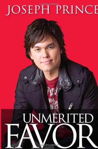 Unmerited Favor - Joseph Prince - Książki - Realms Fiction - 9781599799391 - 8 stycznia 2010