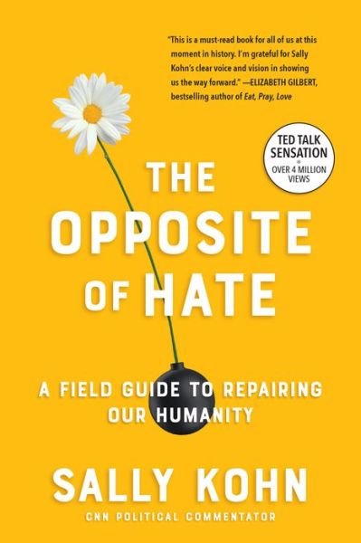 Cover for Sally Kohn · The Opposite of Hate (Taschenbuch) (2019)