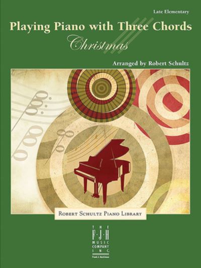 Playing Piano with Three Chords -- Christmas - Robert Schultz - Książki - Alfred Music - 9781619282391 - 2023