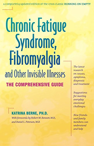 Chronic Fatigue Syndrome, Fibromyalgia, and Other Invisible Illnesses: the Comprehensive Guide - Katrina Berne - Książki - Hunter House - 9781630267391 - 21 grudnia 2001