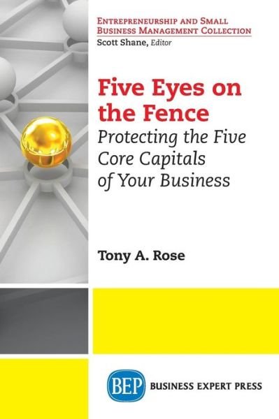 Five Eyes on the Fence - Rose - Books - Business Expert Press - 9781631570391 - September 16, 2014