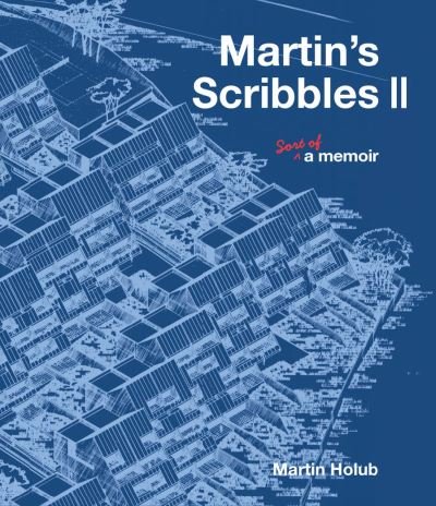 Cover for Martin Holub · Martin's Scribbles II: Sort of a Memoir (Paperback Book) (2020)