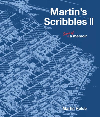 Cover for Martin Holub · Martin's Scribbles II: Sort of a Memoir (Pocketbok) (2020)