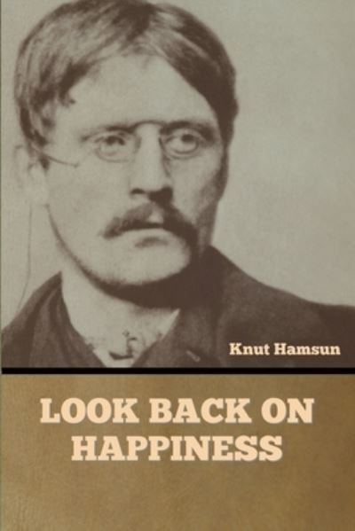 Cover for Knut Hamsun · Look Back on Happiness (Paperback Book) (2022)