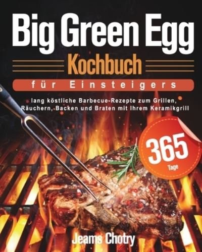 Cover for Jeams Chotry · Big Green Egg Kochbuch fuÌˆr Einsteiger (Paperback Book) (2021)