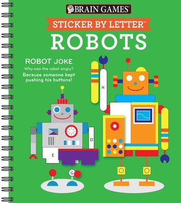 Cover for Publications International Ltd · Brain Games - Sticker by Letter: Robots (Sticker Puzzles - Kids Activity Book) (Spiral Book) (2019)